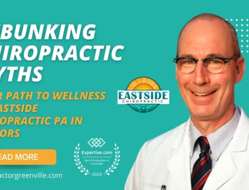 Debunking Chiropractic Myths: Your Path to Wellness at Eastside Chiropractic PA in Taylors