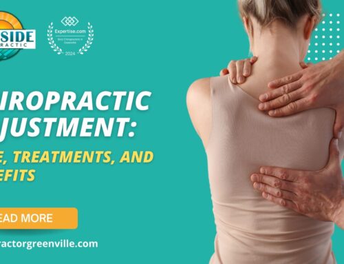 Chiropractic Adjustment: Care, Treatments, and Benefits