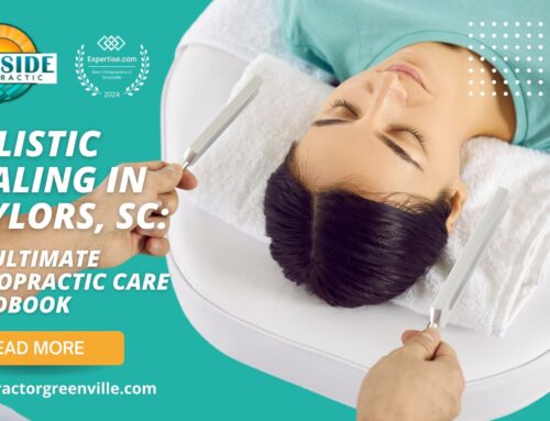Holistic Healing in Taylors, SC: The Ultimate Chiropractic Care Handbook